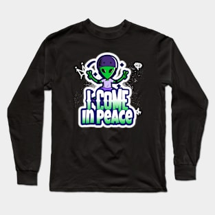 I COME IN PEACE ALIEN Long Sleeve T-Shirt